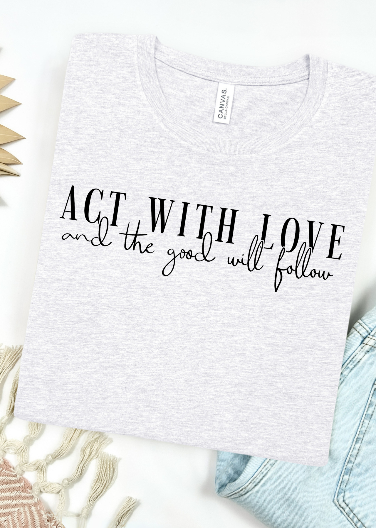 The Good Will Follow Bella Canvas T-Shirt