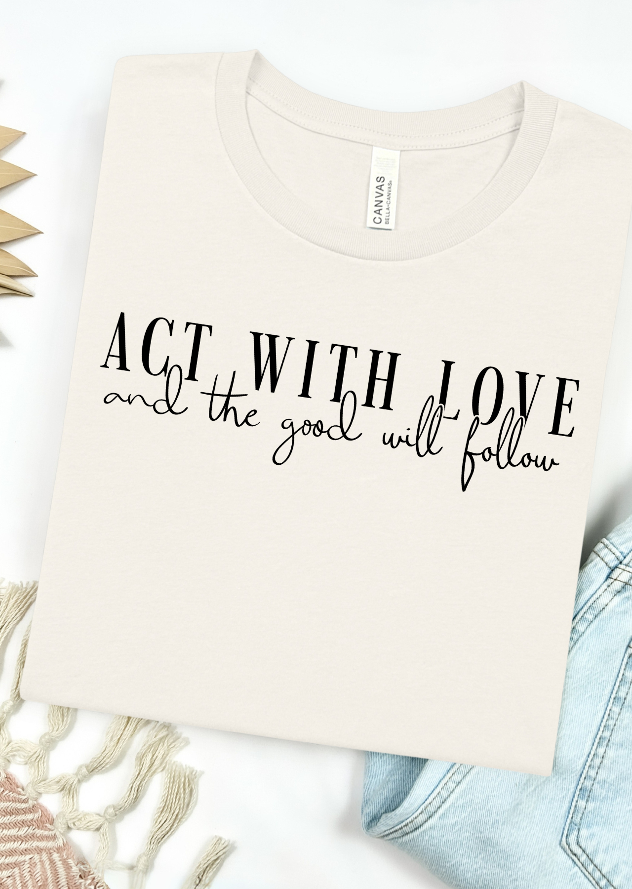 The Good Will Follow Bella Canvas T-Shirt