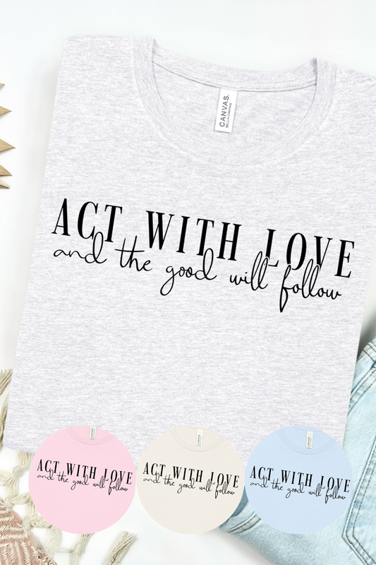 The Good Will Follow T-Shirt